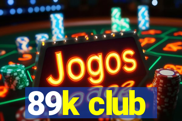 89k club